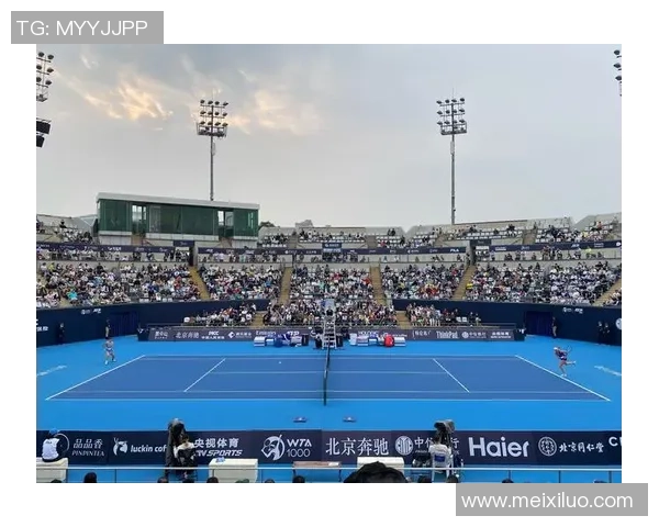 北京网球队个人能力排名创历史新高引发广泛关注与讨论